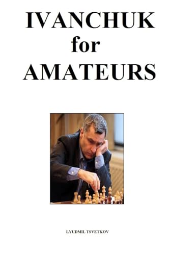 Ivanchuk for Amateurs von Independently published
